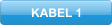 KABEL 1