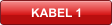 KABEL 1